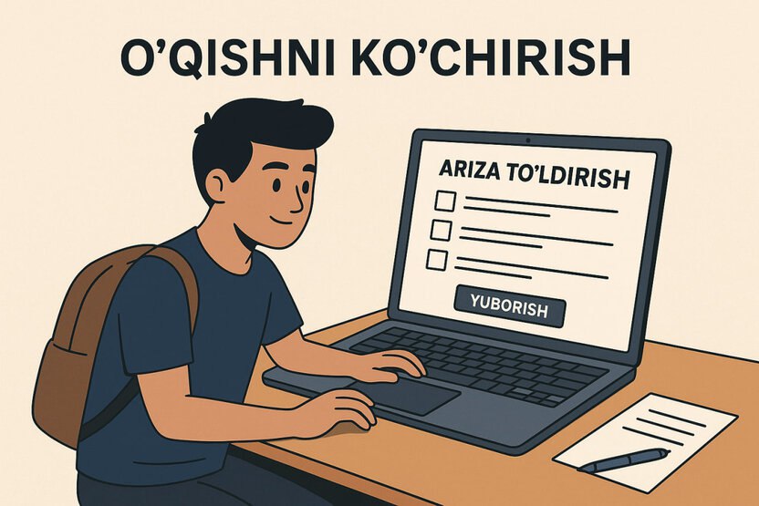 Ertaga oʻqishni koʻchirish boʻyicha arizalar yuborishning oxirgi kuni